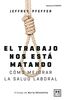 EL TRABAJO NOS ESTÁ MATANDO: Cómo mejorar la salud laboral (Colección Acción Empresarial)