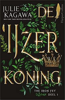 De ijzerkoning (The iron fey, 1)