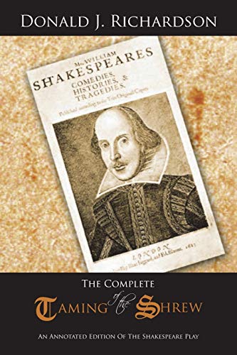 The Complete Taming of the Shrew: An Annotated Edition Of The Shakespeare Play