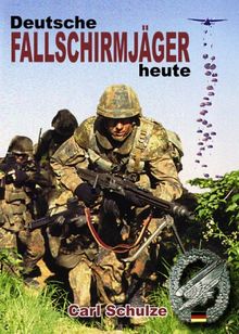 Deutsche Fallschirmjäger heute: Von der 1. Luftlandedivision zum Kommando luftbewegliche Kräfte