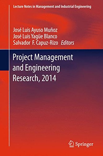 Project Management and Engineering Research, 2014: Selected Papers from the 18th International AEIPRO Congress held in Alcañiz, Spain, in 2014 (Lecture Notes in Management and Industrial Engineering)