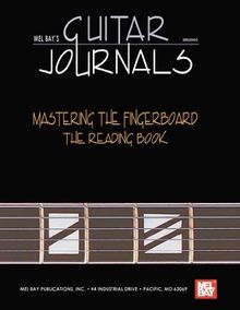 Guitar Journals - Mastering the Fingerboard (Mel Bay's Guitar Journals)