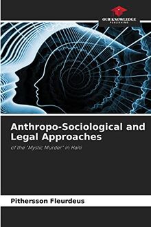 Anthropo-Sociological and Legal Approaches: of the "Mystic Murder" in Haiti