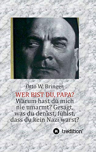 Wer bist Du, Papa?: oder: Der lange Weg zu mir