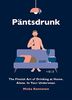 Pantsdrunk: The Finnish Art of Drinking at Home. Alone. In Your Underwear.