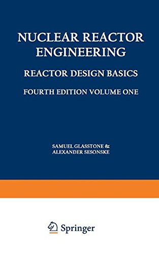 Samuel Glasstone Nuclear Reactor Engineering, Reactor Design Basics / Reactor Systems Engineering