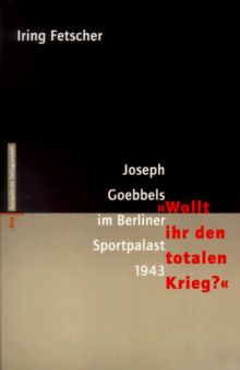 Joseph Goebbels im Berliner Sportpalast 1943. 'Wollt ihr den totalen Krieg?'