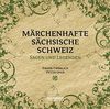 Märchenhafte Sächsische Schweiz: Sagen & Legenden mit zauberhafter Musik verwoben