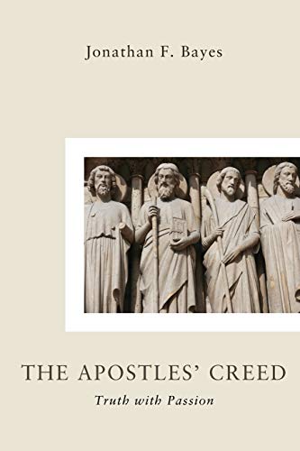 The Apostles' Creed: Truth with Passion