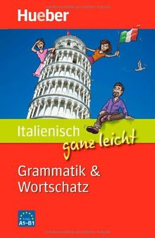 Italienisch ganz leicht Grammatik &amp; Wortschatz