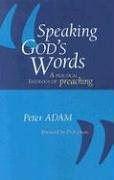 Speaking God's Words: A Practical Theology of Preaching