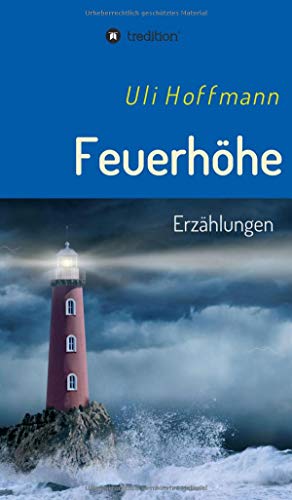 Feuerhöhe: Erzählungen