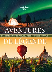 Aventures de légende : des expériences de voyage à vous couper le souffle