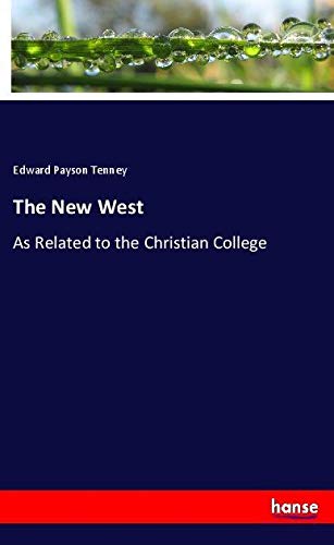 The New West: As Related to the Christian College