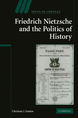 Friedrich Nietzsche and the Politics of History (Ideas in Context, Band 88)