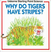 Why Do Tigers Have Stripes? (Usbornes Starting Point Science)