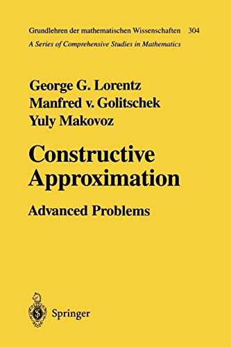 Constructive Approximation: Advanced Problems (Grundlehren der mathematischen Wissenschaften, 304, Band 304)