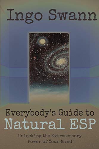 Ingo Swann Everybody's Guide To Natural Esp, Unlocking The Extrasensory Power Of Your Mind