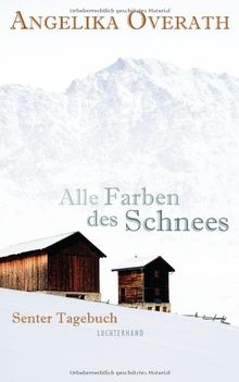 Alle Farben des Schnees: Senter Tagebuch