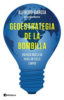 Geoestrategia de la bombilla: Energía nuclear para un cielo limpio (PENINSULA)