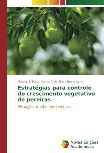 Estratégias para controle do crescimento vegetativo de pereiras: Situação atual e perspectivas