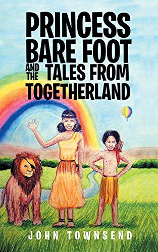 Princess Bare Foot and The Tales From Togetherland
