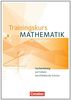 Trainingskurs Mathematik - Neubearbeitung / Schülerbuch
