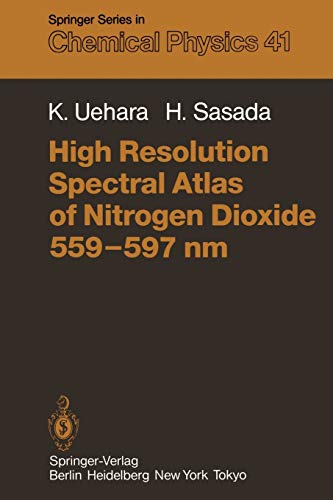 High Resolution Spectral Atlas of Nitrogen Dioxide 559-597 nm (Springer Series in Chemical Physics, 41, Band 41)