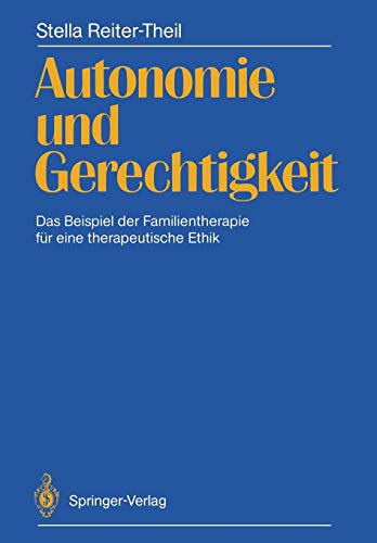 Autonomie und Gerechtigkeit: Das Beispiel der Familientherapie für eine therapeutische Ethik (German Edition)