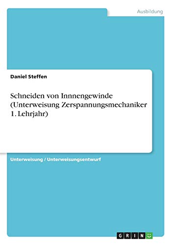 Schneiden von Innnengewinde (Unterweisung Zerspannungsmechaniker 1. Lehrjahr)