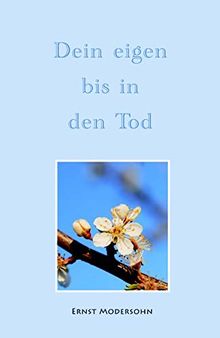 Dein Eigen bis in den Tod