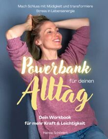 Powerbank für deinen Alltag: Dein Workbook für mehr Kraft & Leichtigkeit