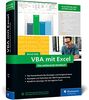 VBA mit Excel: Das umfassende Handbuch für Einsteiger und fortgeschrittene Anwender. Aktuell zu Excel 2021 und Microsoft 365