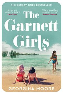 The Garnett Girls: The Sunday Times bestselling new debut novel and family drama that everyone is falling in love with, for fans of Taylor Jenkins Reid