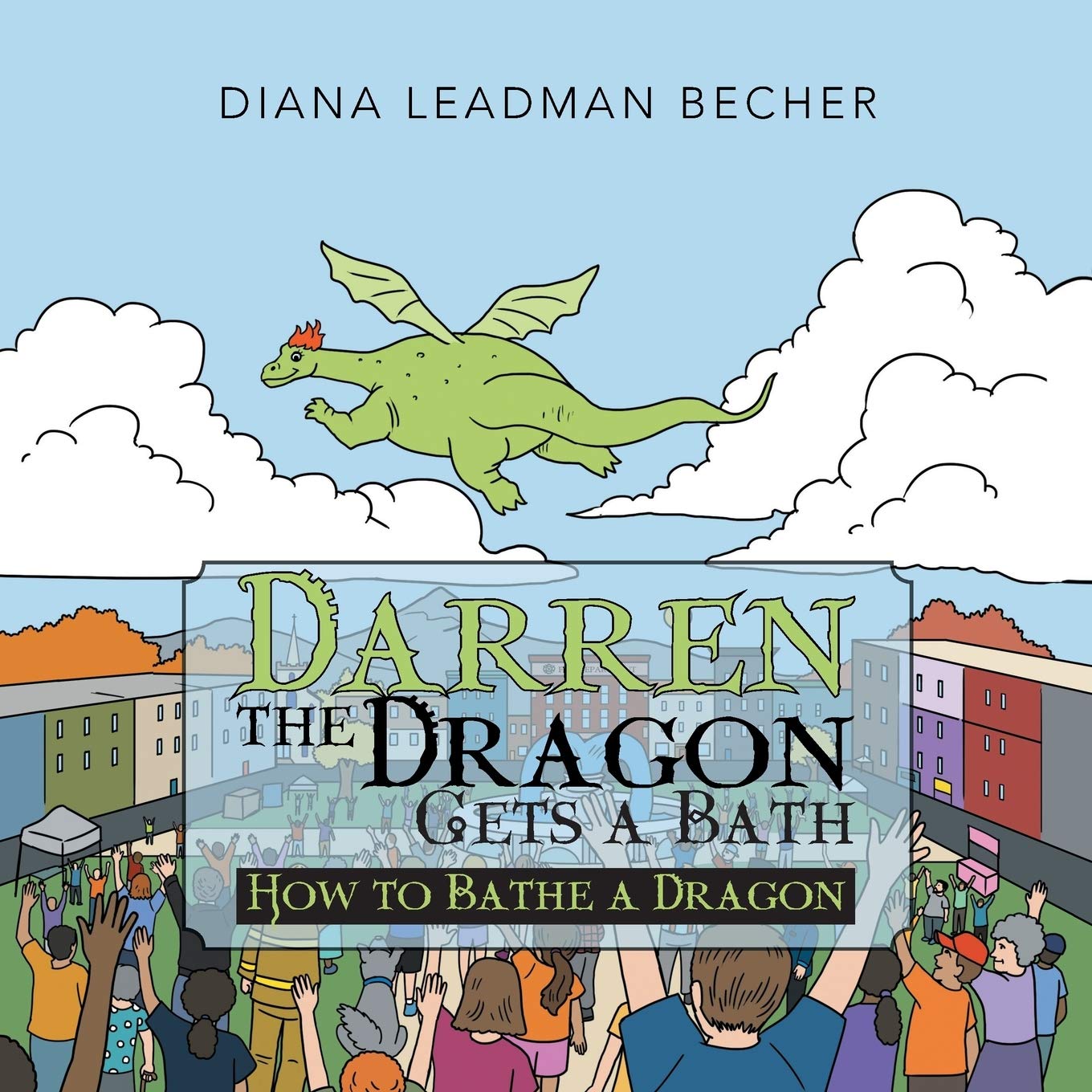 Darren the Dragon Gets a Bath: How to Bathe a Dragon