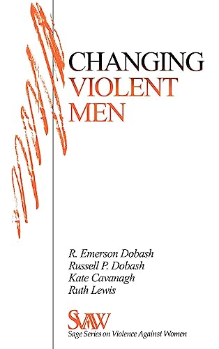 Changing Violent Men (Sage Series on Violence Against Women, Volume 13)