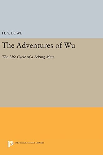 The Adventures of Wu: The Life Cycle of a Peking Man (Princeton Legacy Library)