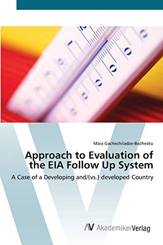 Approach to Evaluation of the EIA Follow Up System: A Case of a Developing and/(vs.) developed Country