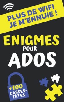 Plus de Wifi je m'ennuie! Enigmes pour ados: +100 casse-têtes, jeux de logique et de réflexion , enquêtes et devinettes à résoudre pour adolescents à partir de 12ans