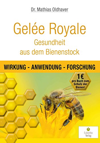 Gelée Royale Gesundheit aus dem Bienenstock - Mathias Oldhaver Kartoniert (TB)