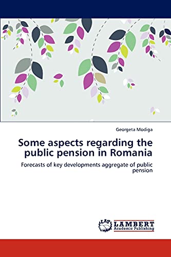 Some aspects regarding the public pension in Romania: Forecasts of key developments aggregate of public pension