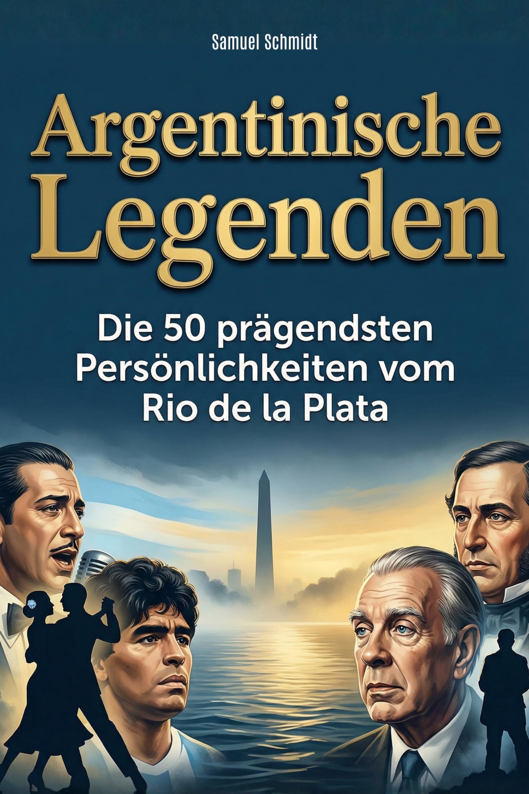Argentinische Legenden: Die 50 prägendsten Persönlichkeiten vom Rio de la Plata