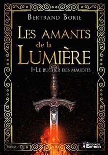 Les amants de la lumière Tome 1: Le bûcher des maudits