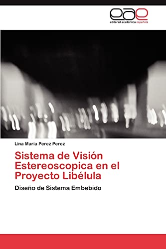 Sistema de Visión Estereoscopica en el Proyecto Libélula: Diseño de Sistema Embebido