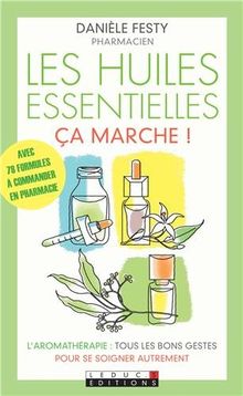 Les huiles essentielles, ça marche !