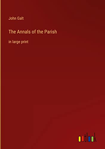 The Annals of the Parish: in large print