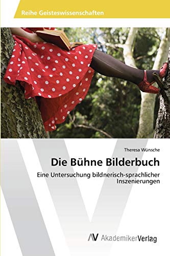 Die Bühne Bilderbuch: Eine Untersuchung bildnerisch-sprachlicher Inszenierungen