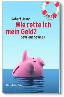 Wie rette ich mein Geld? Save our Savings