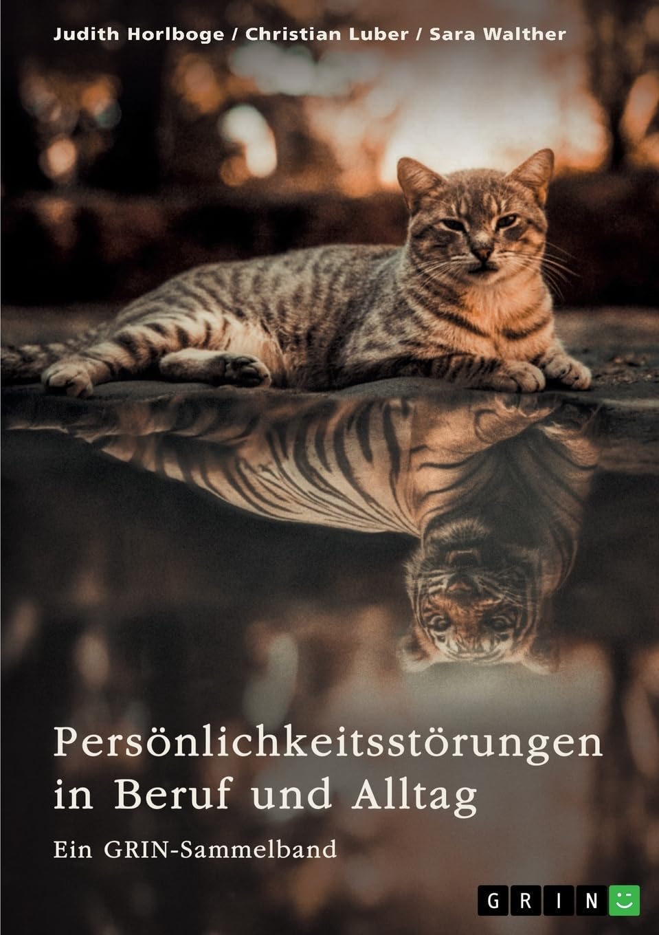 Persönlichkeitsstörungen in Beruf und Alltag. Borderline, Narzissmus und abweichendes Verhalten: Ein GRIN-Sammelband