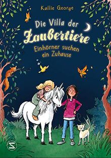 Die Villa der Zaubertiere - Einhörner suchen ein Zuhause: Einhörner suchen ein Zuhause